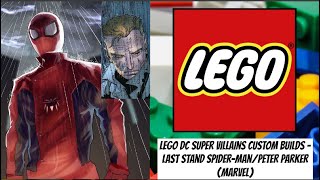 LEGO DC Super Villains Custom Builds - Last Stand Spider-Man/Peter Parker (Marvel)