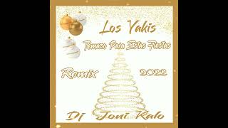 LOS YAKIS TEMAZO PARA ESTAS FIESTAS REMIX DJ JONI KALO