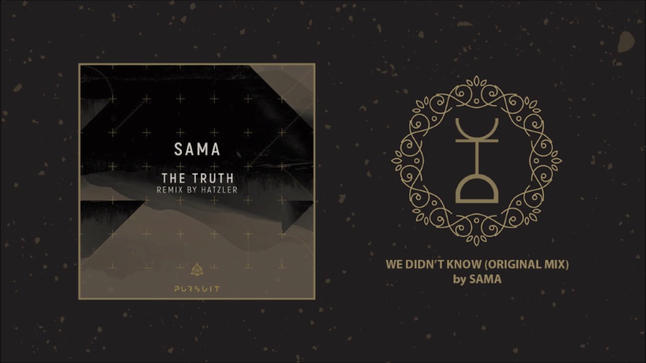 Watch SAMA - We Didn't Know (Original Mix) on YouTube Watch SAMA - We Didn't Know (Original Mix) on YouTube