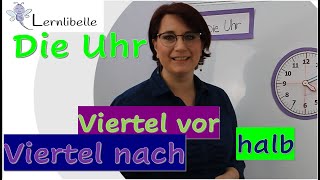 Die Uhr (Teil 2) - Viertel vor, Viertel nach und halb/ Uhrzeiten erklärt/ Lernlibelle Frau Zimmer Die Uhr (Teil 2) - Viertel vor, Viertel nach und halb/ Uhrzeiten erklärt/ Lernlibelle Frau Zimmer