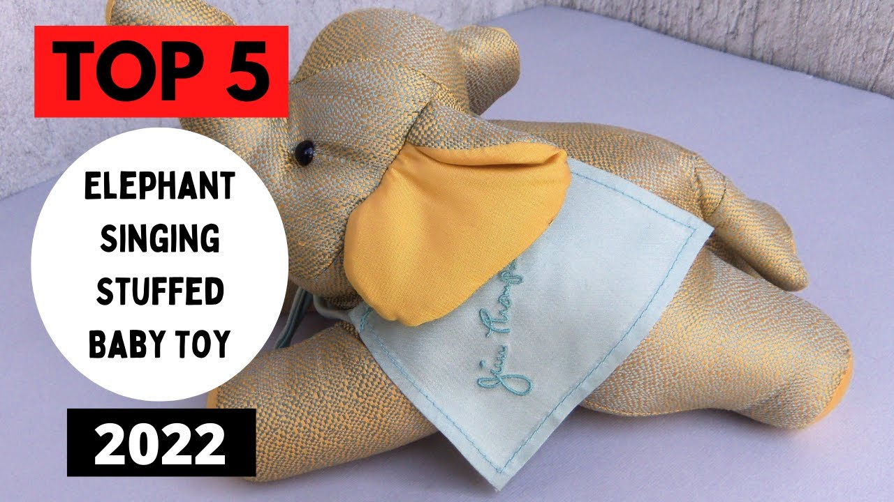 TOP 5: Best Selling Musical Elephant Singing Stuffed Baby Toy 2022