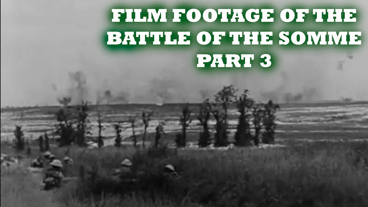Original Film : Battle Of The Somme 1916 : Geoffrey Malins & John McDowell Part 3