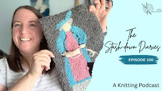 Knitting Podcast Ep. 100 | 100th Episode, allegedly