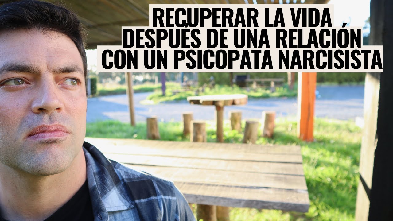 EL DÍA DESPUÉS DE SALIR DE UNA RELACIÓN CON UN PSICÓPATA NARCISISTA; CÓMO RECUPERAR LA VIDA