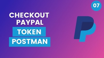 Checkout com Paypal#07 - Gerando token com Postman