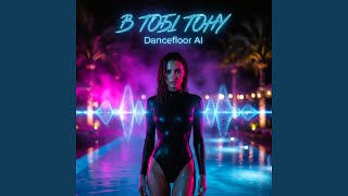 В ТОБІ ТОНУ - Dancefloor AI