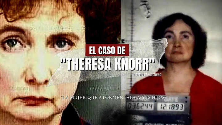 El caso de Theresa Knorr | Criminalista Nocturno