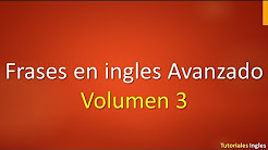 Lista de frases en inglés Avanzado leccion 3