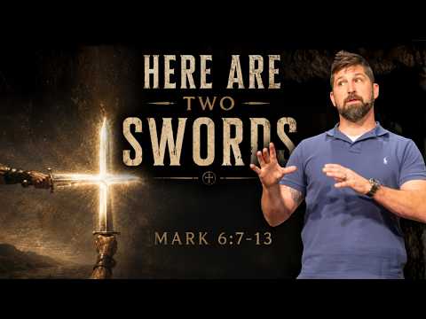 Here Are Two Swords | Mark 6:7-13