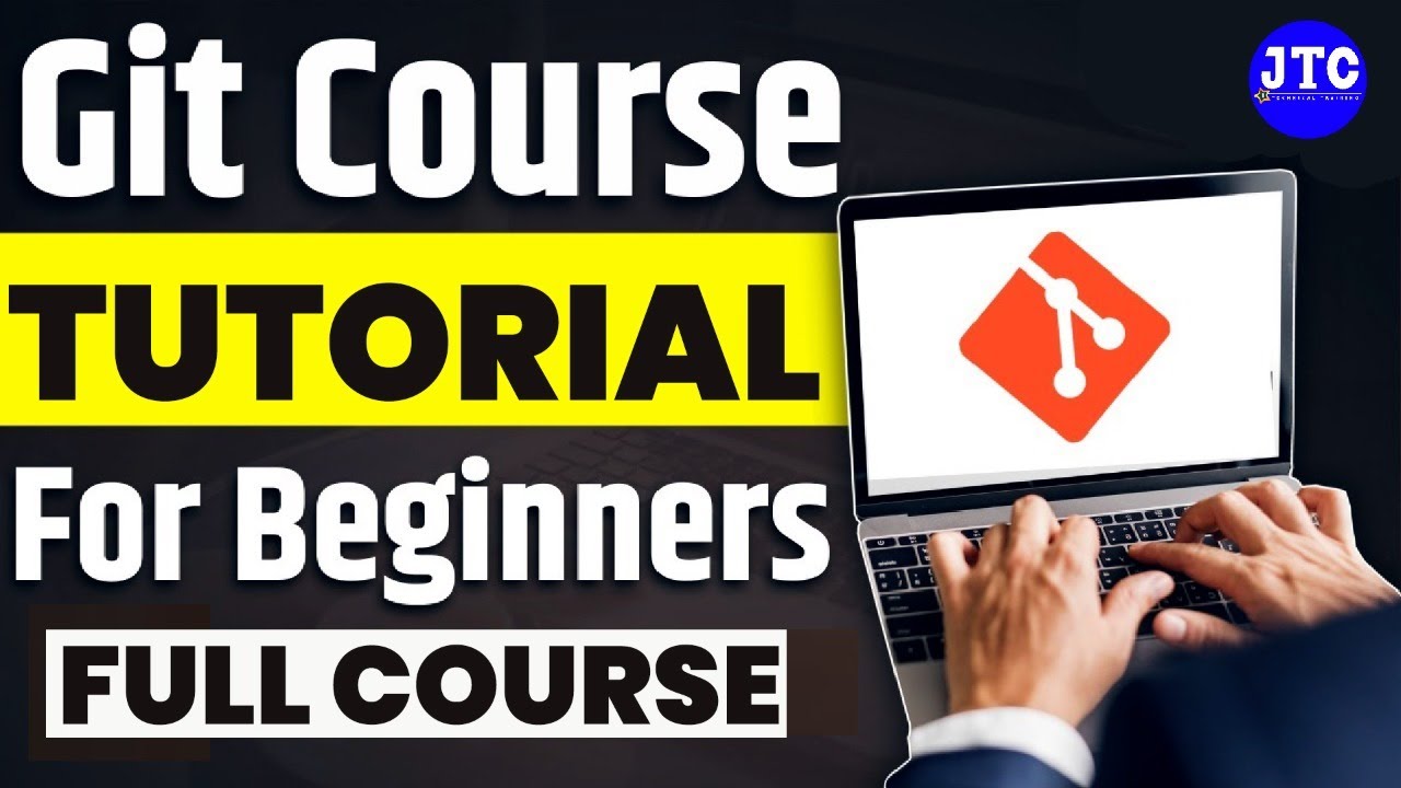 GIT Tutorial For Beginners || GIT Full Course by JTC - YouTube