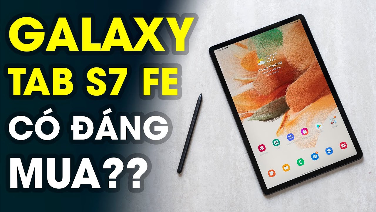 Đánh giá Galaxy Tab S7 FE: Có thực sự đáng mua? - youtube