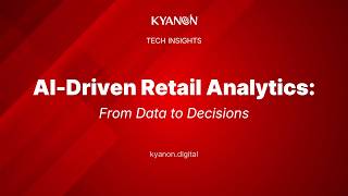 AI-Driven Retail Analytics: From Data to Decisions