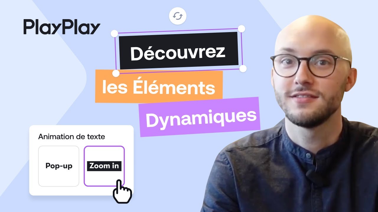 Des vidéos percutantes grâce aux Éléments Dynamiques, maintenant sur PlayPlay