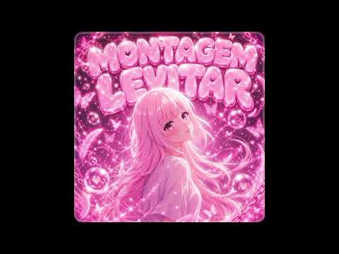 MONTAGEM LEVITAR (super slowed)
