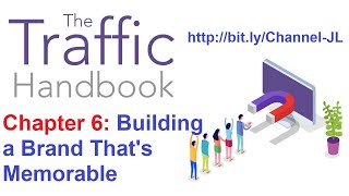 Chapter 6  Building a Brand That's Memorable - The Traffic Handbook