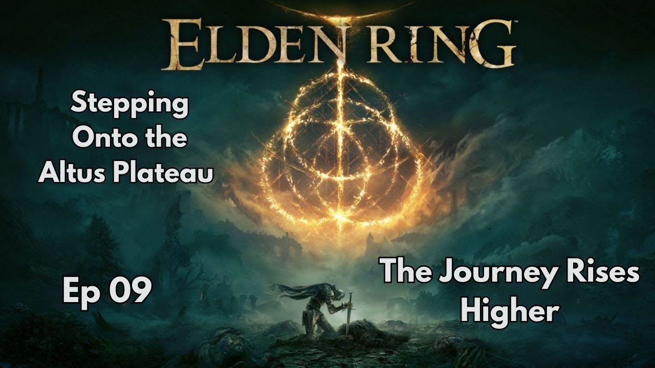 Stepping Onto the Altus Plateau — The Journey Rises Higher ⛰️✨| Elden Ring | Ep 09