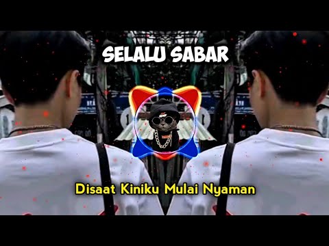 DISAAT KINIKU MULAI NYAMAN | SELALU SABAR - ADITYA PRAYOGA (REMIX)