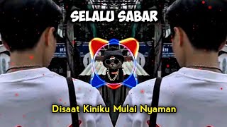 Download Lagu DISAAT KINIKU MULAI NYAMAN | SELALU SABAR - ADITYA PRAYOGA (REMIX) MP3