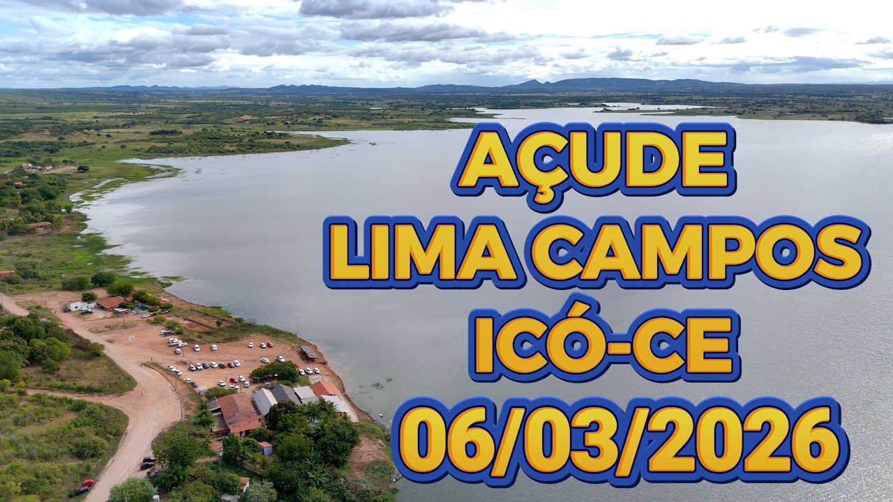 SENSACIONAL AÇUDE LIMA CAMPOS DADOS ATUALIZADOS HOJE 06/03/2026 ICÓ CEARÁ @Deyvedviana​