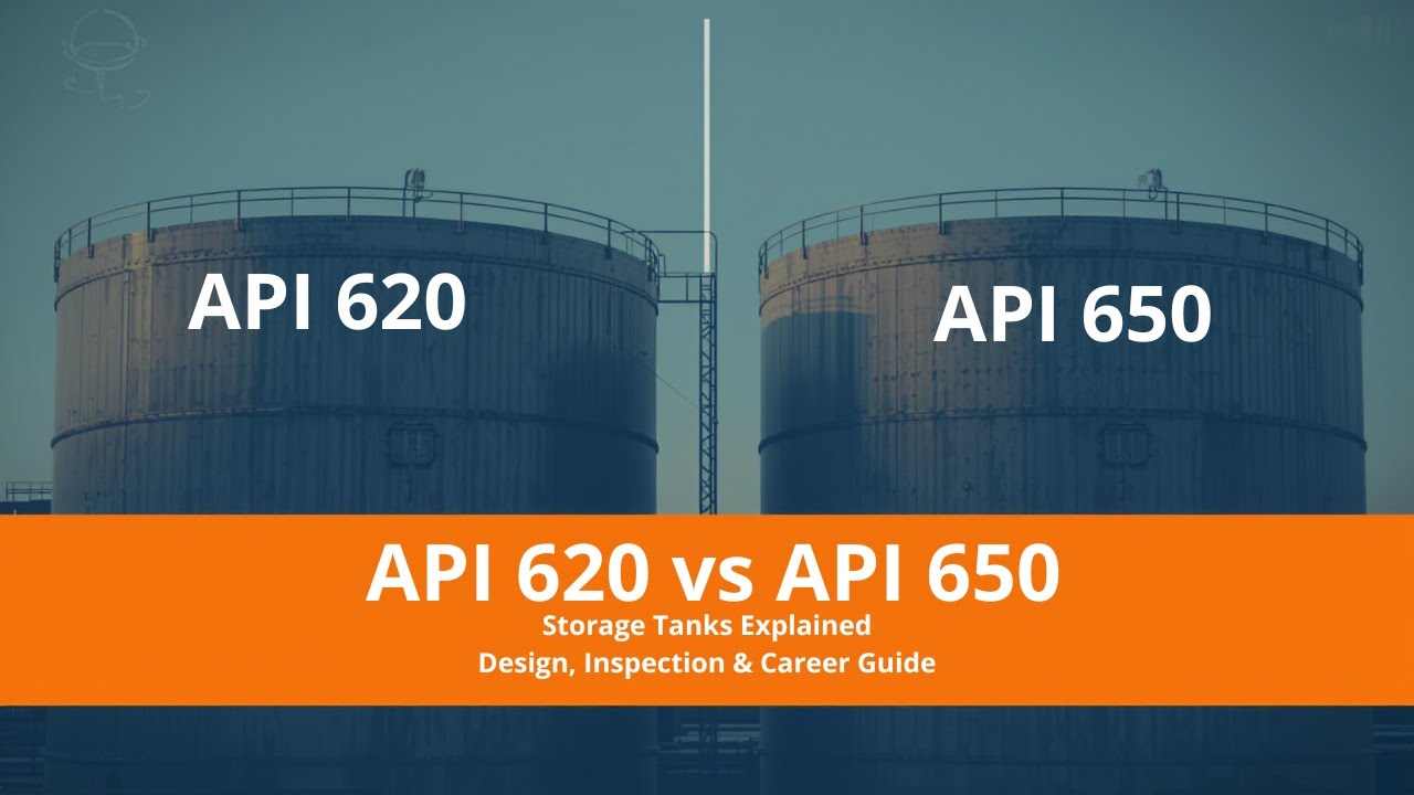 API 620 vs API 650 Storage Tanks Explained | Design, Inspection ...
