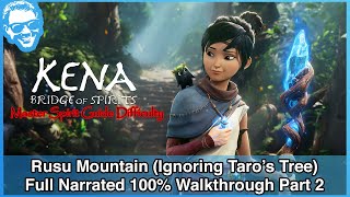 Rusu Mountain - Master Difficulty 100% Narrated Walkthrough Part 2 - Kena Bridge of Spirits [4k HDR]