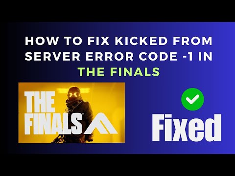 How To Fix Kicked From Server Error Code  1 In The Finals