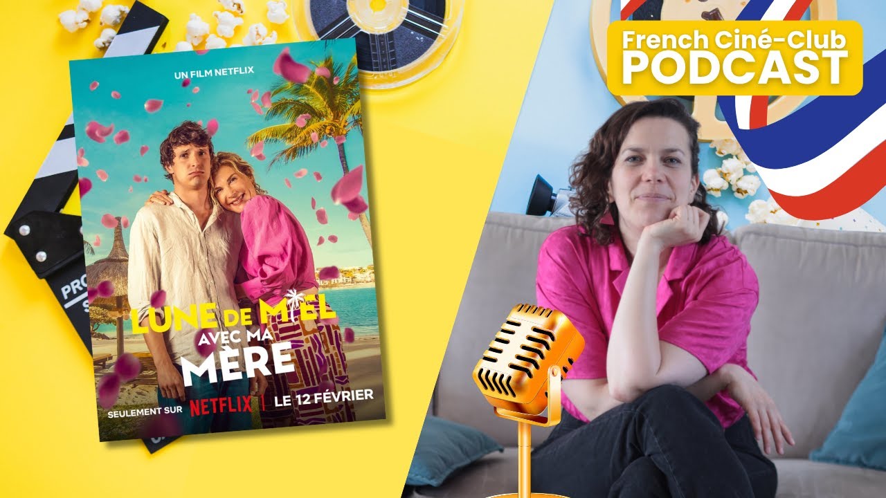 French Podcast For Intermediate/advanced Learners film critic : Lune de miel avec ma mère