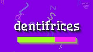 How To Say Dentifrices High Quality Voices