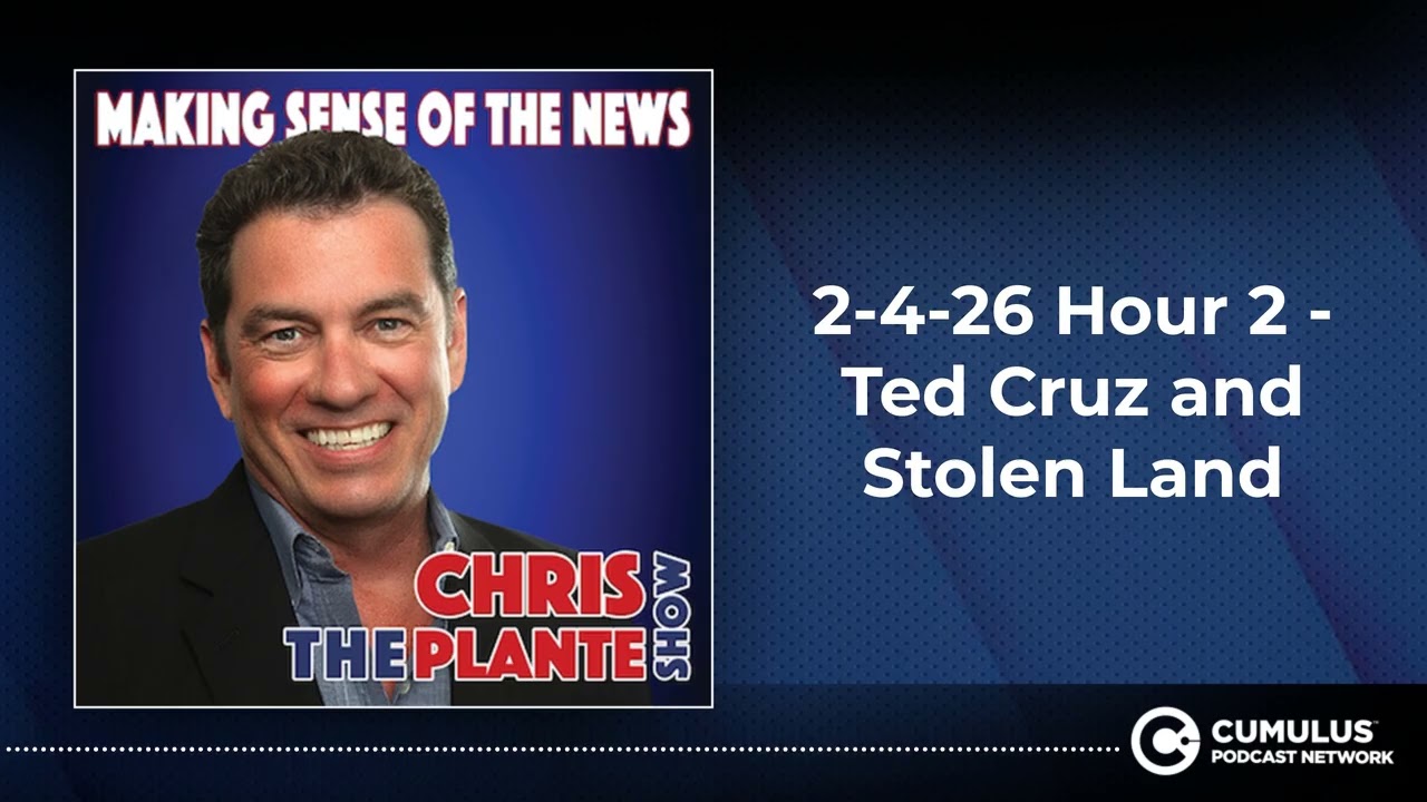 2-4-26 Hour 2 - Ted Cruz and Stolen Land