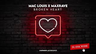 Mac Louis Maxrave - Broken Heart