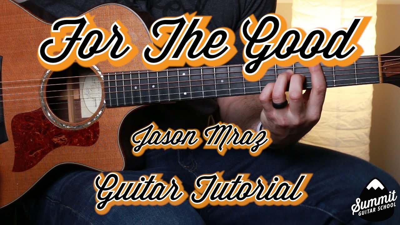 Jason Mraz Look For The Good Guitar Tutorial Guitar Lesson YouTube