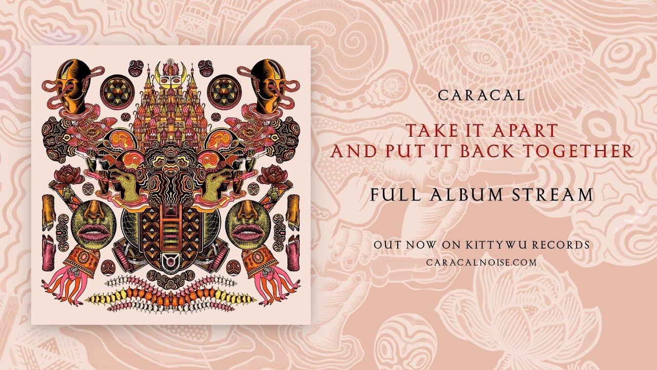 Caracal - Take It Apart And Put It Back Together (Full Album Stream)