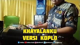 KHAYALANKU - Versi Koplo - Fadhlan Musik