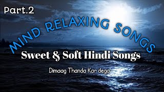 Bollywood Soft Hindi Songs| Mind Refresh Songs| Deep Sleeping Songs. screenshot 4