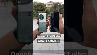 Oneplus 11 vs S22 ultra | who is best Oneplus 11 or S22 ultra