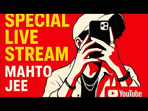 MAHTO jee YouTube live
