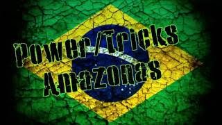 Power / Tricks - Brasil (Amazonas)
