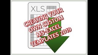 Creating Your Own Custom MS Excel Templates -Tutorial 2019