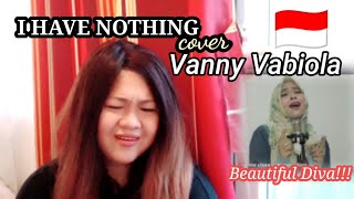 🇮🇩 Vanny Vabiola - I Have Nothing (Whitney Houston) cover - Reaction Video