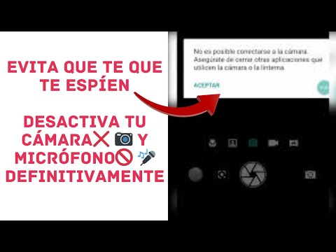 ?¿Cómo desactivar cámara y micrófono definitivamente en Android?para que no te espíen fácil,seguro??