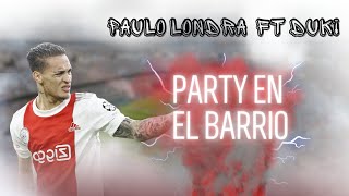 Antony ● Party en el Barrio | Paulo Londra (feat. Duki) ᴴᴰ