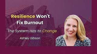 Why Your Best Employees Burn Out First | Ashley Gibson on Workplace Culture & Leadership