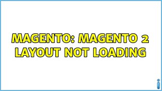 Magento: Magento 2 Layout not loading (2 Solutions!!)