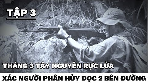 (3) Tiểu đội đặc công hy sinh đến người cuối cùng...