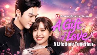 A Gift of Love, A Lifetime Together(DUBBED) #dramabox A Gift of Love, A Lifetime Together(DUBBED) #dramabox