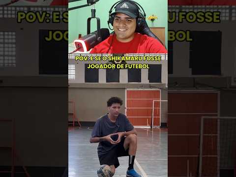SE O SHIKAMARU FOSSE JOGADOR ⚽😂