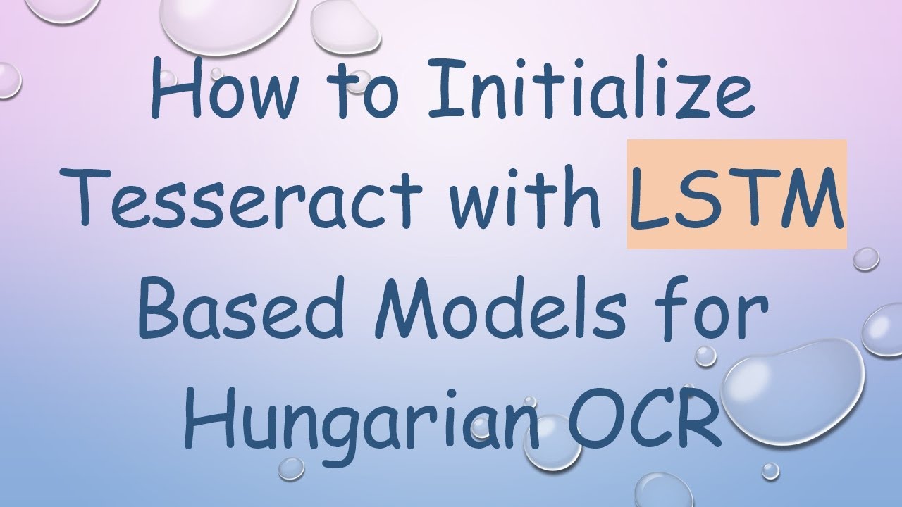 How to Initialize Tesseract with LSTM Based Models for Hungarian OCR