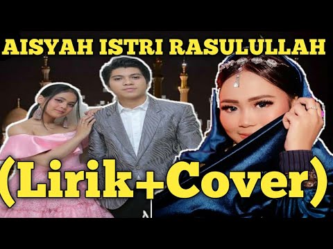 AISYAH ISTRI RASULULLAH - COVER (SELFI-PUTRI-RANDA) - (LIRIK)