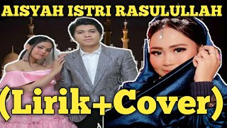 Download Lagu AISYAH ISTRI RASULULLAH - COVER (SELFI-PUTRI-RANDA) - (LIRIK) MP3