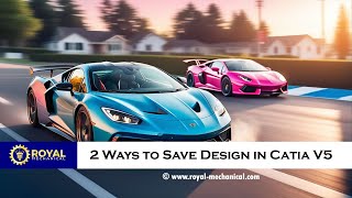 CATIA V5 Certification Course | Part-007 | 2 Ways to Save Design in Catia V5
